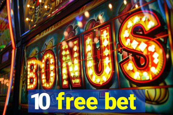 10 free bet